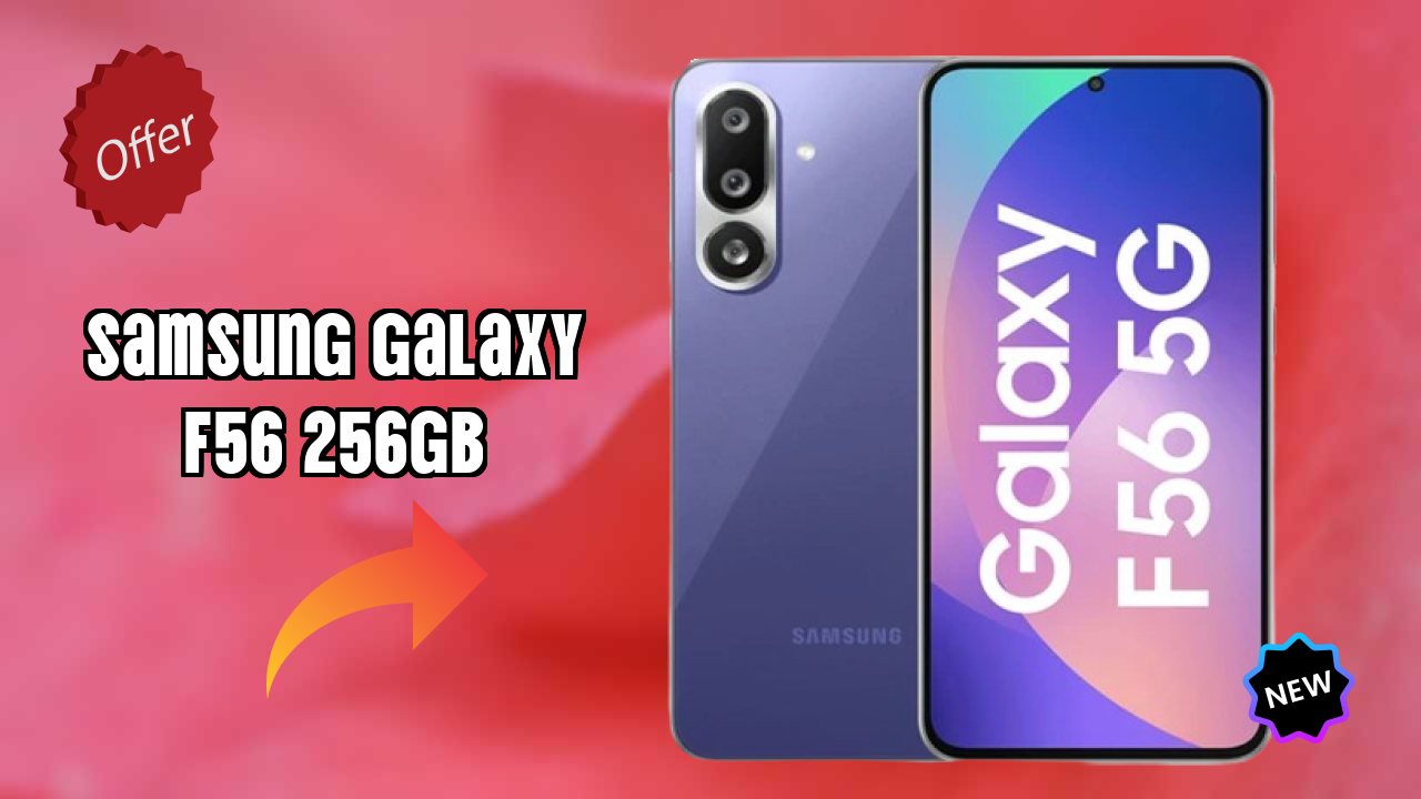 Samsung Galaxy F56 256GB vs Samsung: Complete Feature Compare