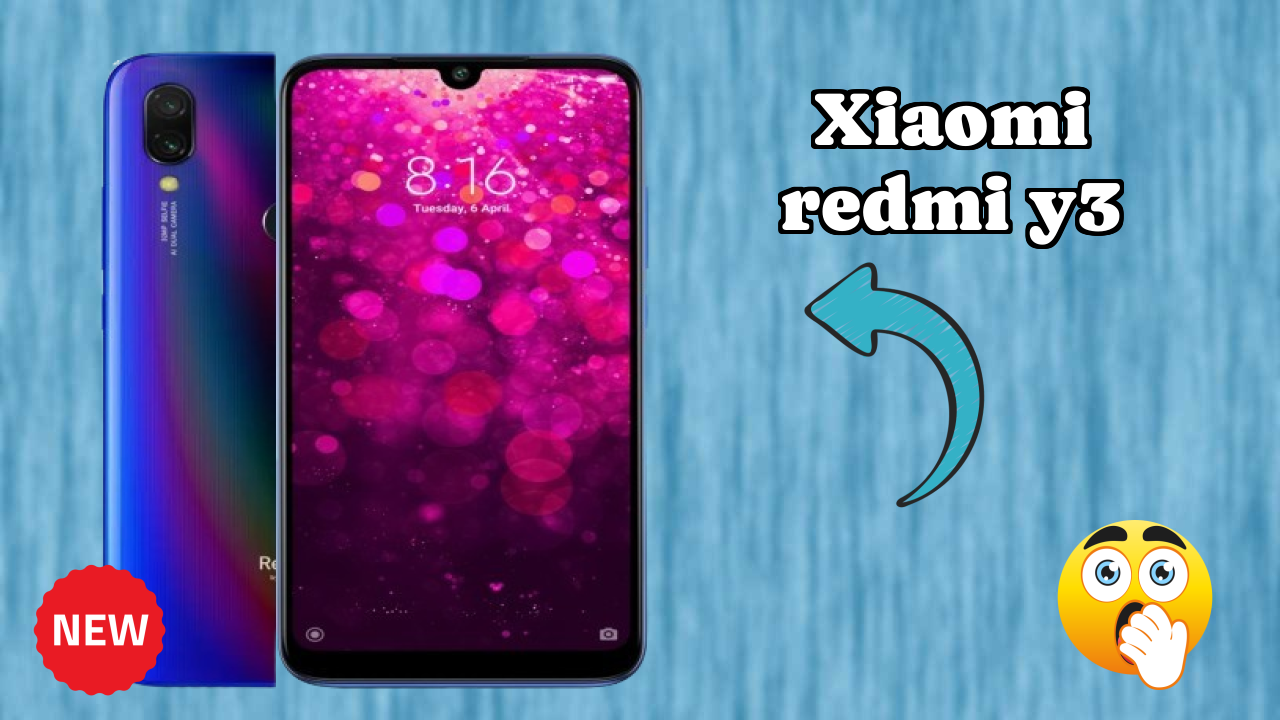 Xiaomi Redmi Y3 vs Samsung Galaxy: Which is Better?